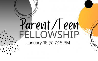 Parent/Teen Fellowship